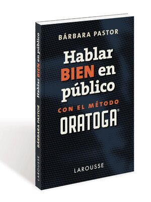 cover image of Hablar bien en público con el método ORATOGA